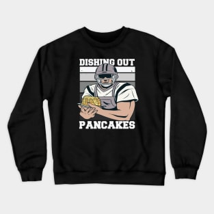 Offensive Lineman Dishing Out Pancakes // Funny Football O Line Meme Crewneck Sweatshirt